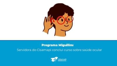 Programa Miguilim: servidora do Cisamapi conclui curso sobre saúde ocular